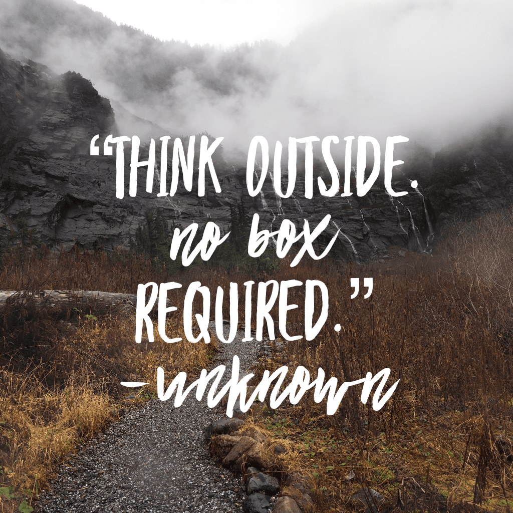 Hiking quote: Think outside. no box required.